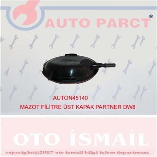 AUTOPARCT x YAKIT FİLTRE ÜST KAPAK PARTNER DW8  - AUTO O45140 kodlu oto yedek parça
