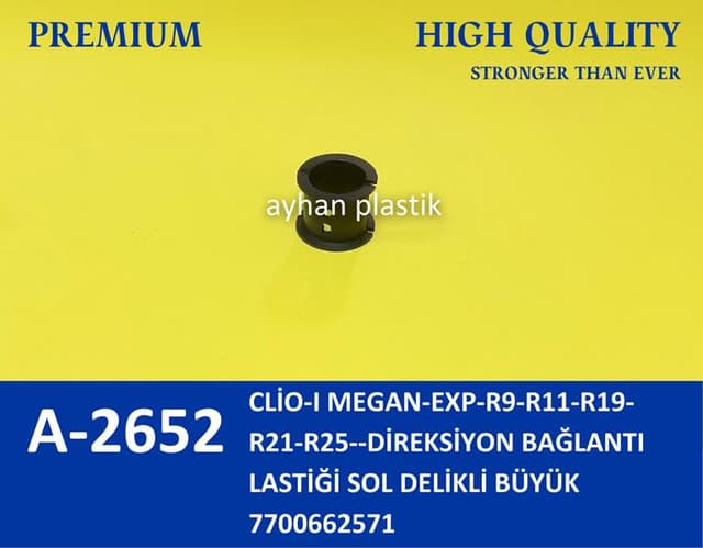 AYHAN DİREKSİYON BAĞLANTI LASTİĞİ SOL DELİKLİ BÜYÜK CLİO-I MEGAN-EXP-R9-R11-R19-R21-R25 OEM: 7700662571 - AYHAN A2652 kodlu oto yedek parça