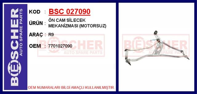 BESCHER ÖN CAM SİLECEK MEKANİZMASI MOTORSUZ R9 OEM: 7701027090 - BSC 027090 kodlu oto yedek parça