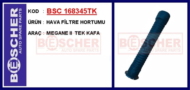 BESCHER HAVA FİLTRE HORTUMU MEGANE II TEK KAFA  - BSC 168345TK kodlu oto yedek parça