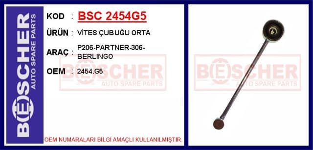 BESCHER VİTES ÇUBUĞU ORTA P206-PARTNER-306-BERLINGO OEM: 2454.G5 - BSC 2454G5 kodlu oto yedek parça