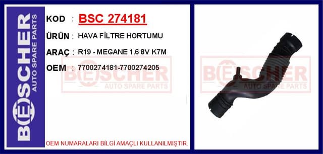 BESCHER HAVA FİLTRE HORTUMU R19 - MEGANE 1.6 8V K7M OEM: 7700274181-7700274205 - BSC 274181 kodlu oto yedek parça