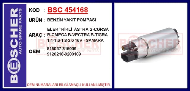BESCHER BENZİN YAKIT POMPASI ELEKTRİKLİ ASTRA G-CORSA B-OMEGA B-VECTRA B-TIGRA 1.4-1.6-1.8-2.0 16V - SAMARA OEM: 815037-815039-9120218-9200109 - BSC 454168 kodlu oto yedek parça