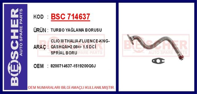 BESCHER TURBO YAĞLAMA BORUSU CLIO III THALIA-FLUENCE-KNG-QASHQAI 2 08 > 1.5 DCİ OEM: 8200714637-1519200Q0J - BSC 714637 kodlu oto yedek parça