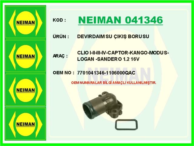 BESCHER DEVIRDAIM SU ÇIKIŞ BORUSU CLIO I-II-III-IV-CAPTOR-KANGO-MODUS-LOGAN -SANDERO 1.2 16V OEM: 7701041346-1106000QAC - NEIMAN 041346 kodlu oto yedek parça