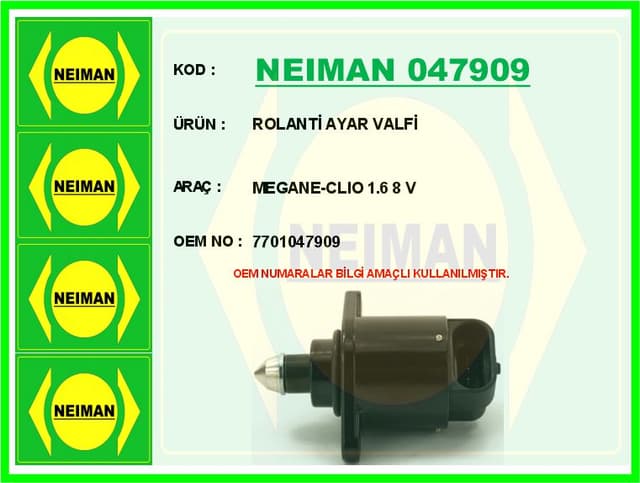 BESCHER ROLANTİ AYAR VALFİ MEGANE-CLIO 1.6 8 V OEM: 7701047909 - NEIMAN 047909 kodlu oto yedek parça