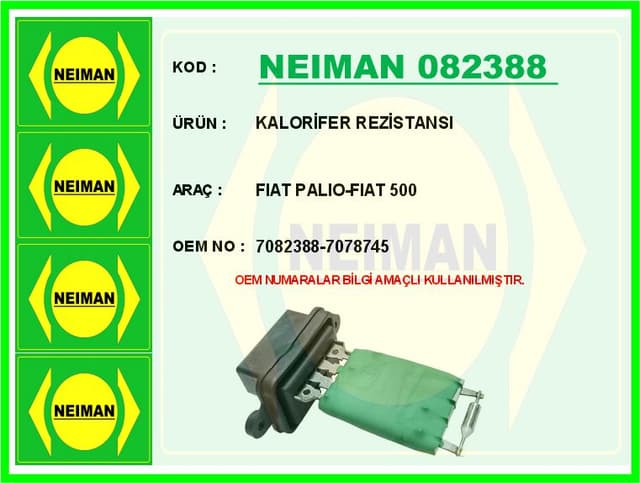 BESCHER KALORİFER REZİSTANSI FIAT PALIO-FIAT 500 OEM: 7082388-7078745 - NEIMAN 082388 kodlu oto yedek parça