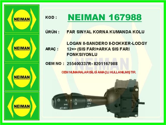 BESCHER FAR SINYAL KORNA KUMANDA KOLU LOGAN II-SANDERO II-DOKKER-LODGY 12 > SIS FARI ARKA SIS FARI FONKSIYO OEM: 255400337R-8201167988 - NEIMAN 167988 kodlu oto yedek parça