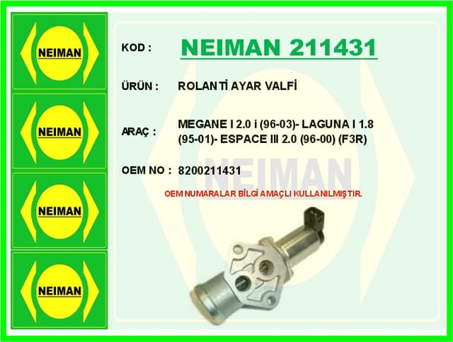 BESCHER ROLANTİ AYAR VALFİ MEGANE I 2.0 i 96-03 - LAGUNA I 1.8 95-01 - ESPACE III 2.0 96-00 F3R OEM: 8200211431 - NEIMAN 211431 kodlu oto yedek parça