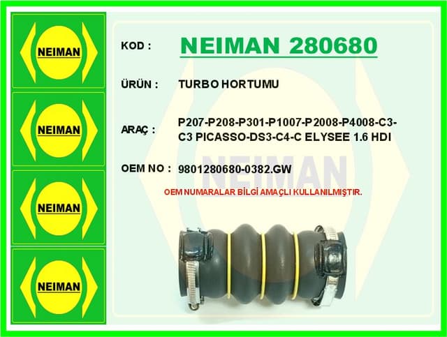 BESCHER TURBO HORTUMU P207-P208-P301-P1007-P2008-P4008-C3-C3 PICASSO-DS3-C4-C ELYSEE 1.6 HDI OEM: 9801280680-0382.GW-3636995 - NEIMAN 280680 kodlu oto yedek parça