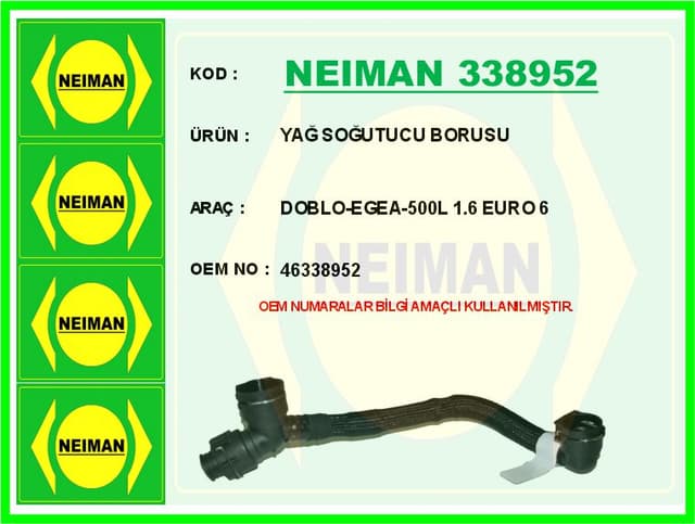 BESCHER YAĞ SOĞUTUCU BORUSU DOBLO-EGEA-500L 1.6 EURO 6 OEM: 46338952 - NEIMAN 338952 kodlu oto yedek parça