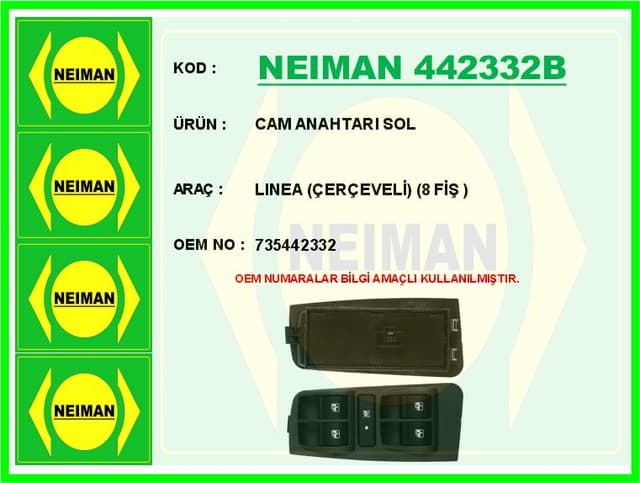 BESCHER CAM ANAHTARI SOL LINEA ÇERÇEVELİ 8 FİŞ OEM: 735442332 - NEIMAN 442332B kodlu oto yedek parça