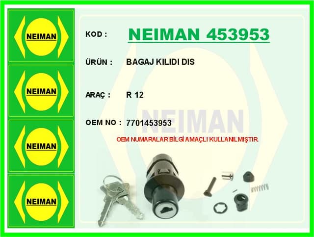 BESCHER BAGAJ KILIDI DIS R 12 OEM: 7701453953 - NEIMAN 453953 kodlu oto yedek parça
