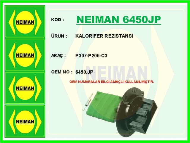 BESCHER KALORIFER REZISTANSI P307-P206-C3 OEM: 6450.JP - NEIMAN 6450JP kodlu oto yedek parça