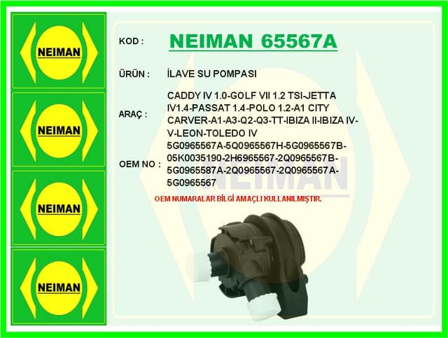 BESCHER İLAVE SU POMPASI CADDY IV 1.0-GOLF VII 1.2 TSI-JETTA IV1.4-PASSAT 1.4-POLO 1.2-A1 CITY CARVER-A1-A3- OEM: 5G0965567A-5Q0965567H-5G0965567B-05 - NEIMAN 65567A kodlu oto yedek parça