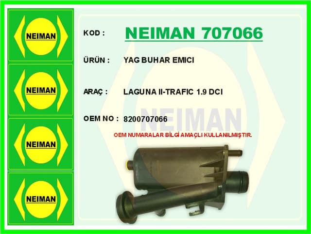 BESCHER YAG BUHAR EMICI LAGUNA II-TRAFIC 1.9 DCI OEM: 8200707066 - NEIMAN 707066 kodlu oto yedek parça