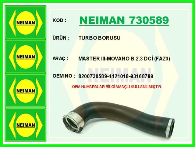 BESCHER TURBO BORUSU MASTER III 10> MOVANO B 10> 2.3 DCİ FAZ3 OEM: 8200730589-4421018-93168789 - NEIMAN 730589 kodlu oto yedek parça