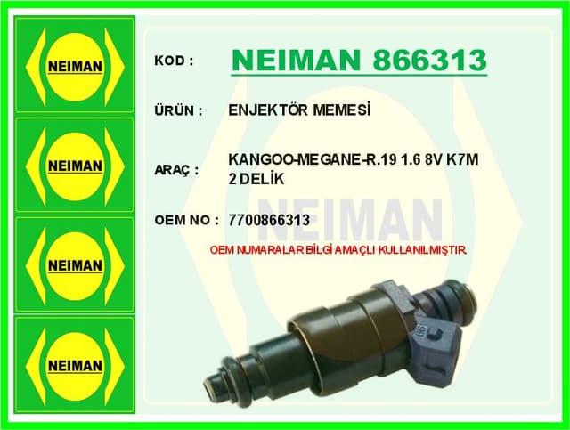 BESCHER ENJEKTÖR MEMESİ KANGOO-MEGANE-R.19 1.6 8V K7M 2 DELİK OEM: 7700866313 - NEIMAN 866313 kodlu oto yedek parça