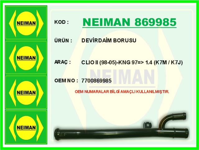 BESCHER DEVİRDAİM BORUSU CLIO II 98-05 -KNG 97 > 1.4 K7M / K7J OEM: 7700869985 - NEIMAN 869985 kodlu oto yedek parça