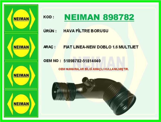 BESCHER HAVA FİLTRE BORUSU FIAT LINEA-NEW DOBLO 1.6 MULTIJET OEM: 51898782-51814040 - NEIMAN 898782 kodlu oto yedek parça