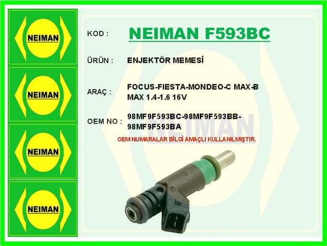 BESCHER ENJEKTÖR MEMESİ FIESTA 02> FOCUS I-II 98> MONDEO IV 07>1 4C MAX 1.4-1.6 ZETEC 04> B-MAX 14> 1.6 ZET EC OEM: 98MF9F593BC-98MF9F593BB-98MF9F593BA - NEIMAN F593BC kodlu oto yedek parça
