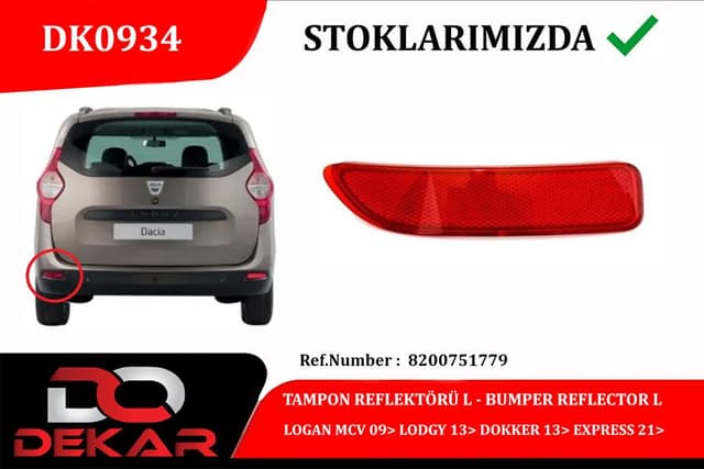DEKAR TAMPON REFLEKTÖRÜ L LOGAN MCV 09 LODGY 13 DOKKER 13 EXPRESS 21 OEM: 8200751779 - DEKAR DK0934 kodlu oto yedek parça