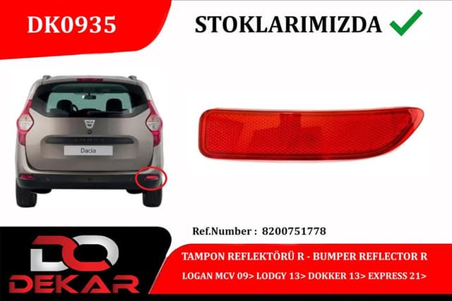 DEKAR TAMPON REFLEKTÖRÜ R LOGAN MCV 09 LODGY 13 DOKKER 13 EXPRESS 21 OEM: 8200751778 - DEKAR DK0935 kodlu oto yedek parça