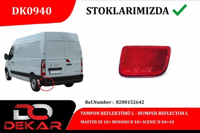 DEKAR TAMPON REFLEKTÖRÜ L MASTER III 10 MOVANO B 10 SCENIC II 04 10 OEM: 8200152642 - DEKAR DK0940 kodlu oto yedek parça