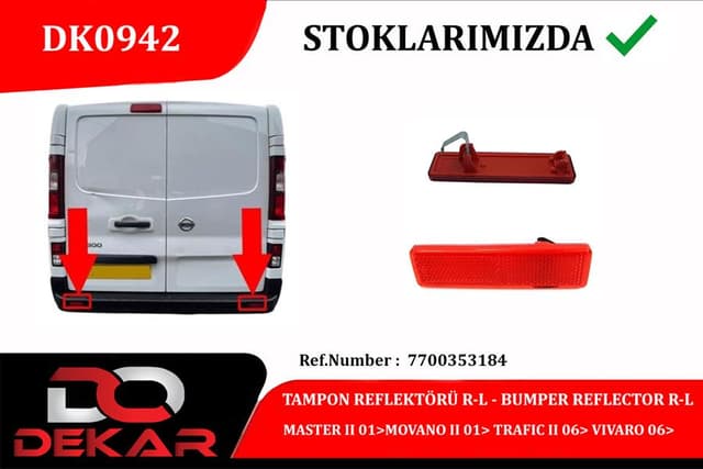 DEKAR TAMPON REFLEKTÖRÜ R-L MASTER II 01 MOVANO II 01 TRAFIC II 06 VIVARO 06 OEM: 7700353184 - DEKAR DK0942 kodlu oto yedek parça