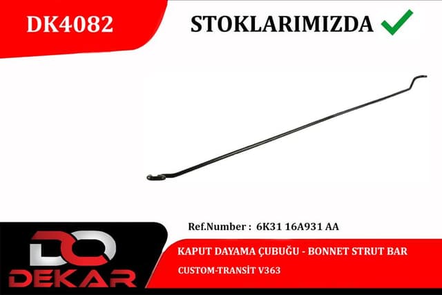 DEKAR KAPUT DAYAMA ÇUBUĞU CUSTOM-TRANSİT V363 OEM: 6K3116A931AA - DEKAR DK4082 kodlu oto yedek parça