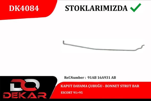 DEKAR KAPUT DAYAMA ÇUBUĞU ESCORT 91 95 OEM: 91AB16A931AB - DEKAR DK4084 kodlu oto yedek parça