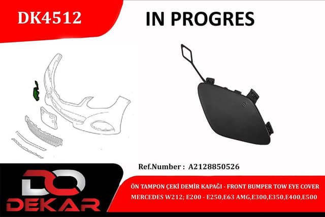 DEKAR ÖN TAMPON ÇEKİ DEMİR KAPAĞI MERCEDES W212-E200-E250-E63-AMG-E300-E350 OEM: A2128850526 - DEKAR DK4512 kodlu oto yedek parça