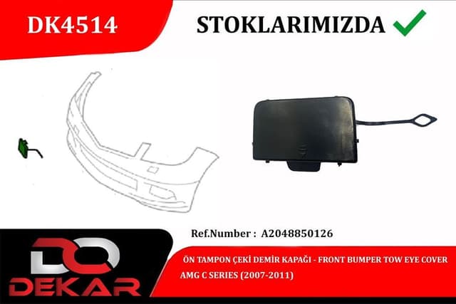 DEKAR ÖN TAMPON ÇEKİ DEMİR KAPAĞI AMG C 2007-2011 OEM: A2048850126 - DEKAR DK4514 kodlu oto yedek parça