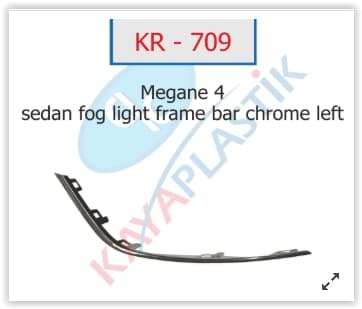 KAYA SİS FAR ÇERÇEVESİ ÇITASI KROM SOL SEDAN MODEL MEGANE 4 261A20197R OEM: 261A20197R - KAYA KR709 kodlu oto yedek parça