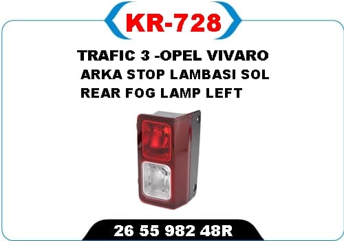 KAYA ARKA SİS LAMBASI SOL TRAFIC 3 -OPEL VIVARO OEM: 265598248R - KAYA KR728 kodlu oto yedek parça