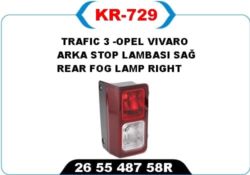 KAYA ARKA SİS LAMBASI SAĞ TRAFIC 3 -OPEL VIVARO OEM: 265548758R - KAYA KR729 kodlu oto yedek parça