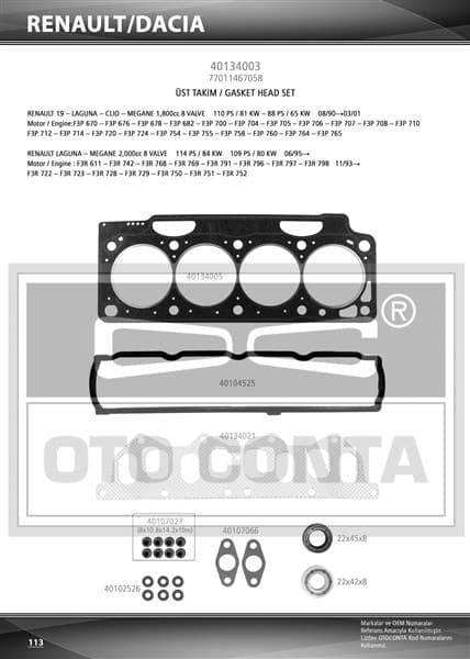 OTOCONTA ÜST TAKIM CONTA CLIO I 91 1.8 LAGUNA-MEGANE I 95 1.8-2.0 F3P 710/F3P 714 KEÇELİ SKC STD SUBAP LASTİKLİ OEM: 7701467058 - OTOCONTA 40134003 kodlu oto yedek parça