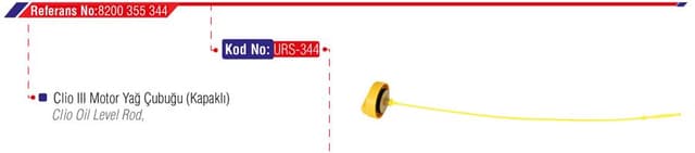URS MOTOR YAĞ KAPAĞI ÇUBUĞU CLIO III 8200355344 OEM: 8200355344 - URS 344 kodlu oto yedek parça