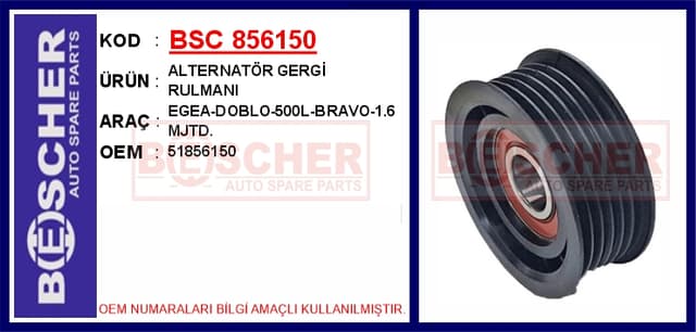 BESCHER ALTERNATÖR GERGİ RULMANI EGEA-DOBLO-500L-BRAVO-1.6 MJTD. OEM: 51856150 - BSC 856150 kodlu oto yedek parça