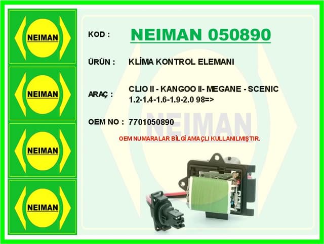 BESCHER KLİMA KONTROL ELEMANI CLIO II - KANGOO II- MEGANE - SCENIC 1.2-1.4-1.6-1.9-2.0 98 > OEM: 7701050890 - NEIMAN 050890 kodlu oto yedek parça