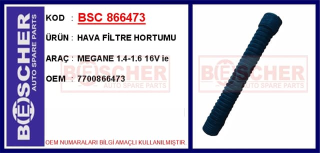 BESCHER HAVA FİLTRE HORTUMU MEGANE 1.4-1.6 16V ie OEM: 7700866473 - BSC 866473 kodlu oto yedek parça