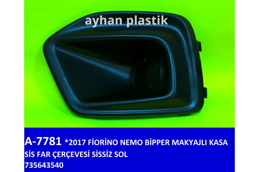 AYHAN SİS FAR ÇERÇEVESİ SİSSİZ SOL FIAT FIORINO-NEMO-BİPPER 17 > MAKYAJLI KASA OEM: 735643540 - AYHAN A7781 kodlu oto yedek parça görseli