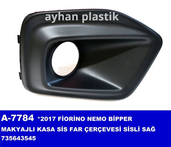 AYHAN SİS FAR ÇERÇEVESİ SAĞ SİSLİ BIPPER-FIORINO OEM: 735643545 - AYHAN A7784 kodlu oto yedek parça görseli