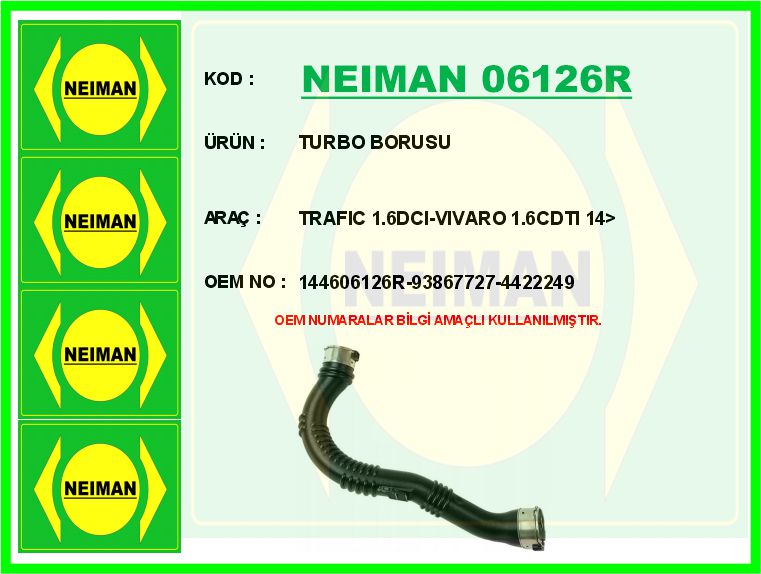 BESCHER TURBO BORUSU TRAFIC 1.6DCI-VIVARO 1.6CDTI 14> OEM: 144606126R-93867727-4422249 - NEIMAN 06126R kodlu oto yedek parça görseli