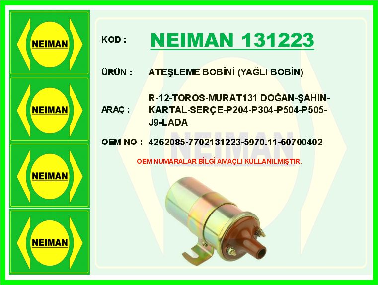 BESCHER ATEŞLEME BOBİNİ YAĞLI BOBİN R-12-TOROS-MURAT131 DOĞAN-ŞAHIN-KARTAL-SERÇE-P204-P304-P504-P505-J9-L OEM: 4262085-7702131223-5970.11-60700402 - NEIMAN 131223 kodlu oto yedek parça görseli