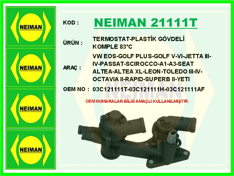 BESCHER TERMOSTAT-PLASTİK GÖVDELİ KOMPLE 83 C VW EOS-GOLF PLUS-GOLF V-VI-JETTA III-IV-PASSAT-SCIROCCO-A1-A OEM: 03C121111T-03C121111H-03C121111AF - NEIMAN 21111T kodlu oto yedek parça görseli