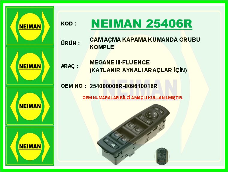 BESCHER CAM AÇMA KAPAMA KUMANDA GRUBU KOMPLE MEGANE III-FLUENCE KATLANIR AYNALI ARAÇLAR İÇİN OEM: 254000006R-809610016R- - NEIMAN 25406R kodlu oto yedek parça görseli