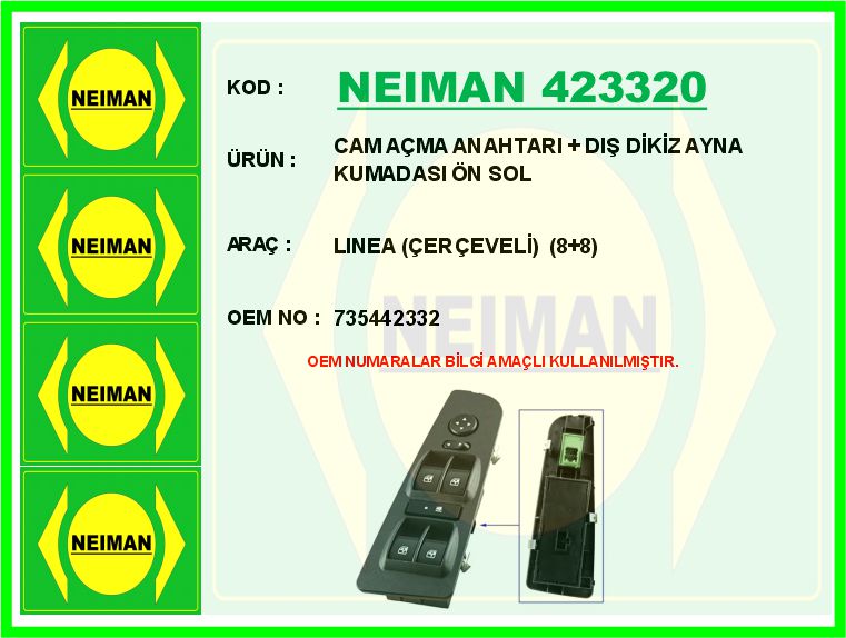 BESCHER CAM AÇMA ANAHTARI DIŞ DİKİZ AYNA KUMADASI ÖN SOL LINEA ÇERÇEVELİ 8 8 OEM: 735442332 - NEIMAN 423320 kodlu oto yedek parça görseli
