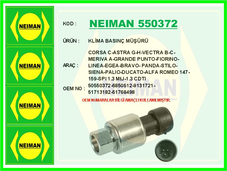 BESCHER KLİMA BASINÇ MÜŞÜRÜ CORSA C-ASTRA G-H-VECTRA B-C-MERIVA A-GRANDE PUNTO-FIORINO-LINEA-EGEA-BRAVO- PAN OEM: 50550372-6850512-9131721-51713182-5 - NEIMAN 550372 kodlu oto yedek parça görseli