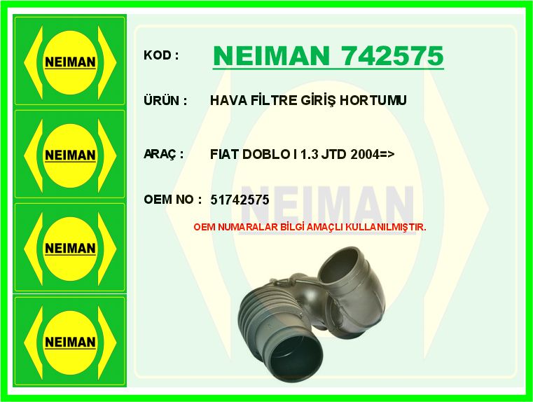 BESCHER HAVA FİLTRE GİRİŞ HORTUMU FIAT DOBLO I 1.3 JTD 2004 > OEM: 51742575 - NEIMAN 742575 kodlu oto yedek parça görseli